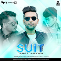 Suit (Guru Randhawa &amp; Arjun) - DJ RHT &amp; DJ Baichun Remix by AIDC