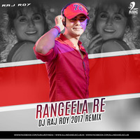 Rangeela Re - DJ Raj Roy 2017 Remix by AIDC
