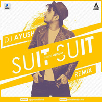 Suit Suit - DJ Ayush Remix by AIDC