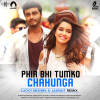 Phir Bhi Tumko Chahunga - Lucky Mishra X Jasm33t Remix by AIDC