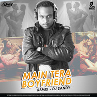Main Tera Boyfriend (Remix) - Dj Sandy by AIDC
