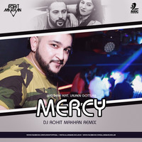 MERCY (BADSHAH) - DJ ROHIT MAKHAN REMIX by AIDC