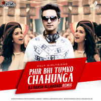 Phir Bhi Tumko Chahuga (Remix) - DJ Harsh AllahBadi by AIDC