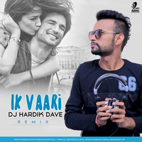 Ik Vaari Aa (Remix) - Dj Hardik Dave by AIDC