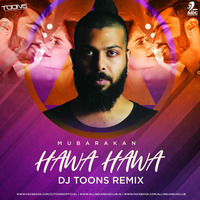 Hawa Hawa (Remix) - Mubarakan - DJ Toons by AIDC