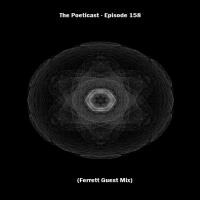 The Poeticast - Episode 158 (Ferrett Guest Mix) by The Poeticast