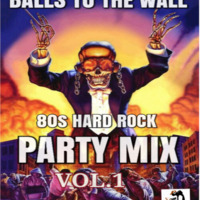 80'S HARD ROCK PARTY MIX 2017  BALLS TO THE WALL -    80'S HARD ROCK PARTY MIX 2017 Vol.1 by jiipeemix