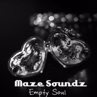 Maze Soundz - Empty Soul by Maze Soundz