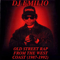 Old Street Rap from the West Coast (1987-1992) by Dj Emilio