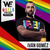 Ivan Gomez Podcast #6 WE World Pride 2017 Madrid Promo Set by Ivan Gomez