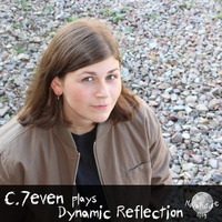 C.7even plays Dynamic Reflection [NovaFuture Blog Exclusive Mix] by C.7even // Clynez