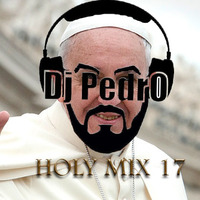 Dj Pedro - Holy Mix 17 by DJ Pedro Paredes
