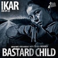 IKAR - Bastard Child (OBI-EP23) by obi