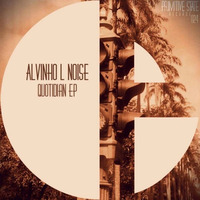 PSR024 - Alvinho L Noise - Quotidian EP