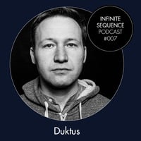Infinite Sequence Podcast #007 - Duktus (Resistant Mindz, Leipzig) by Infinite Sequence