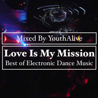 Love Is My Mission (Mixed By YøuthAlive) by Rudølf Felix Schmidt