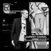 Laurent Chanal - Electronical Reeds Podcast #05 by Electronical Reeds