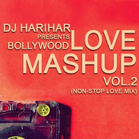 Bollywood Love Mashup Vol.2 (Non-Stop Love Mix) - DJ Harihar by DJ Harihar