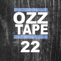 Oscar OZZ - OZZTAPE 22 by Oscar OZZ