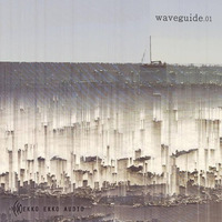 Waveguide.01, Various Artists (Out now on Bandcamp) by P T T R S / Ekko Ekko Audio