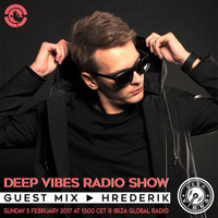 Deep Vibes - Guest HREDERIK - 05.02.2017 by Deep Vibes