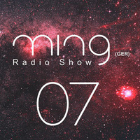 Ming (GER) - Radioshow (007) by Ming (GER)