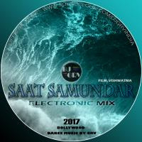 SAAT SAMUNDAR - DJ GRV (ELECTRONIC MIX) by DJ GRV