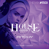 Ritchy - House Addict #17.03 by DJ RITCHY