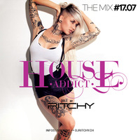 Ritchy - House Addict #17.07 by DJ RITCHY