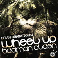 BRIAN BRAINSTORM - WHEEL UP / BADMAN CLASH [RTD008] - Out now! by Brian Brainstorm