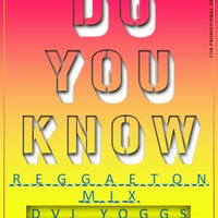 Do You Know(Reggaeton mix)Dvj Yoggs by Dvj Yoggs