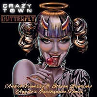 CRAZY TOWN - BUTTERFLY (ANDRÉ VICENZZO & ETHIAN GUERRERO, ANGELO'S EARTHQUAKE RMX) by Ethian