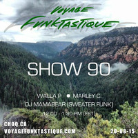Voyage Funktastique Show #90 With Dj Mamabear (Sweater Funk) 20/08/15 by Walla P
