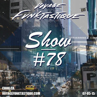 Voyage Funktastique Show #78 Special All Buscrates 16 - Bit Ensemble 07/05/15 by Walla P
