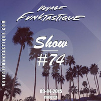 Voyage Funktastique Show #74 09/04/15 by Walla P