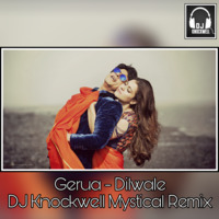 Gerua - Dilwale (DJ Knockwell Mystical Remix) by Knockwell