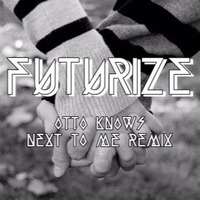 Next To Me - Otto Knows (FUTURIZE Remix)Buy = Free Download by FUTURIZE