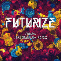 Straordinario - Chiara (FUTURIZE Remix)Buy = Free Download by FUTURIZE