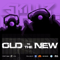 Old 2 The New (30min mix) by skillz machine