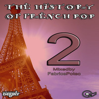 The History of French Pop volume 2 (MegaMixed by Fabrice Potec) by Fabrice Potec aka DJ Fab (DMC)