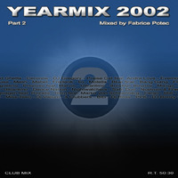 Yearmix 2002 part 2 (MegaMixed by Fabrice Potec) by Fabrice Potec aka DJ Fab (DMC)