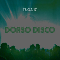 Dorso Disco 17.03.17 by Dorso