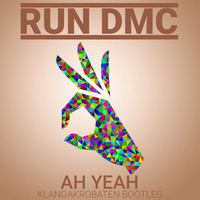 RUN - DMC- Ah Yeah (KlangAkrobaten Bootleg)( snippet) by KlangAkrobaten