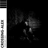 CROSSING - ALEX Podcast 024 - Clark Davis by CLARK DAVIS