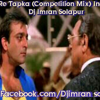 Tapka Re Tapka (Competition Mix) In Promo Mix Dj Imran Solapur by DJ Imran solapur