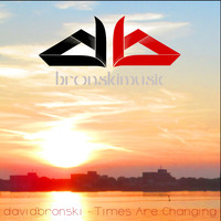 Times Are Changing (out now!) by davidbronski