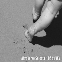 AltroVerso Selecta #05 By VXV DJ by ALTROVERSO