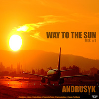 ANDRUSYK - WAY TO THE SUN #1 by ANDRUSYK