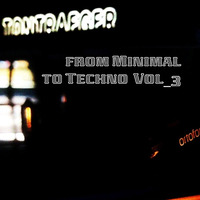 from minimal to techno Vol3 by tOntraeger➿