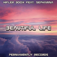 Hifler Boox Feat. Sepharina Beautiful Life💓 edm/ mix/dj/party by sepharina
